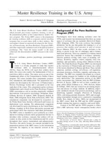 Master Resilience Training in the U.S. Army Karen J. Reivich and Martin E. P. Seligman Sharon McBride The U.S. Army Master Resilience Trainer (MRT) course, which provides face-to-face resilience training, is one of