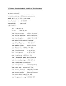 Soundpath - International Phone Numbers for Alliance Webinar  Not at your computer? You can join by dialing one of the access numbers below. Mobile: tel://[removed],*,,[removed]# Access Numbers: