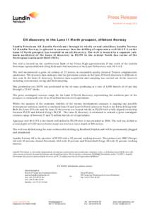 Press Release Stockholm 12 August 2015 Oil discovery in the Luno II North prospect, offshore Norway Lundin Petroleum AB (Lundin Petroleum) through its wholly owned subsidiary Lundin Norway AS (Lundin Norway) is pleased t