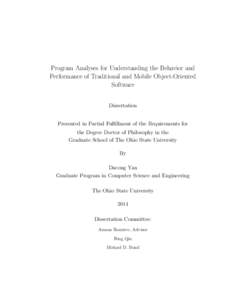 Program Analyses for Understanding the Behavior and Performance of Traditional and Mobile Object-Oriented Software Dissertation Presented in Partial Fulfillment of the Requirements for the Degree Doctor of Philosophy in 