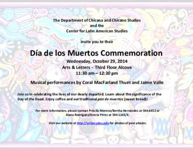 The Department of Chicana and Chicano Studies and the Center for Latin American Studies invite you to their  Día de los Muertos Commemoration