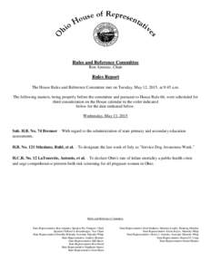 Rules and Reference Committee Ron Amstutz, Chair Rules Report The House Rules and Reference Committee met on Tuesday, May 12, 2015, at 9:45 a.m. The following matters, being properly before the committee and pursuant to 