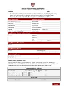 CHECK INQUIRY REQUEST FORM Purpose: Date:  This form should be used to place stop payments on a check at the bank (i.e., lost, stolen, duplicate, wrong