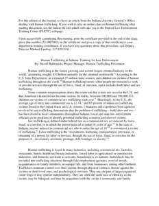 For this edition of the Journal, we have an article from the Indiana Attorney General’s Office dealing with human trafficking. If you wish to take an online class on human trafficking after reading this article, use th