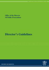 Director’s Guidelines Office of the Director Of Public Prosecutions Director’s Guidelines Office of the Director