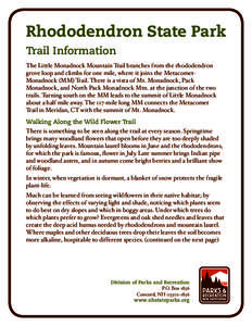 Rhododendron State Park Trail Information The Little Monadnock Mountain Trail branches from the rhododendron grove loop and climbs for one mile, where it joins the MetacometMonadnock (MM) Trail. There is a vista of Mt. M