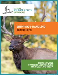 SHIPPING & HANDLING Instructions CREATING A WORLD THAT IS SAFE AND SUSTAINABLE FOR WILDLIFE AND SOCIETY