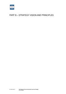 PART B – STRATEGY VISION AND PRINCIPLES[removed] Sub-Regional Rural and Industrial Land Use Strategy Draft Strategy