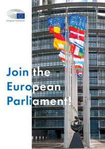 Join the European Parliament! 1  The members of the staff of the EU institutions play their part