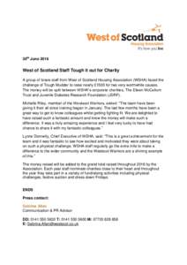 30th JuneWest of Scotland Staff Tough it out for Charity A group of brave staff from West of Scotland Housing Association (WSHA) faced the challenge of Tough Mudder to raise nearly £1500 for two very worthwhile c