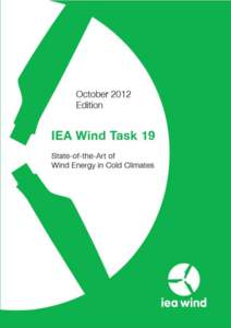 State-of-the-Art of Wind Energy in Cold Climates Göran Ronsten (WindREN, Sweden), Tomas Wallenius (VTT, Finland), Mira Hulkkonen (Pöyry, Finland), Ian Baring-Gould (NREL, USA), René Cattin (Meteotest, Switzerland), M