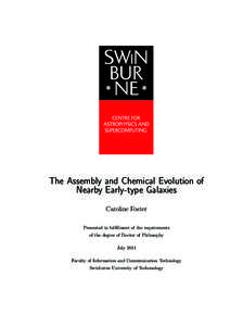 The Assembly and Chemical Evolution of Nearby Early-type Galaxies Caroline Foster Presented in fulfillment of the requirements of the degree of Doctor of Philosophy July 2011