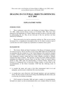 These notes refer to the Dealing in Cultural Objects (Offences) Act 2003, which received Royal Assent on 30 October 2003 DEALING IN CULTURAL OBJECTS (OFFENCES) ACT 2003 ——————————