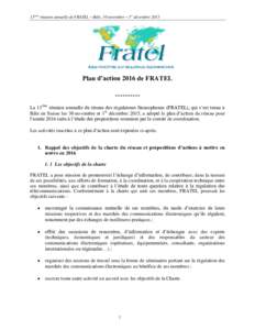 13ème réunion annuelle de FRATEL – Bâle, 30 novembre – 1er décembrePlan d’action 2016 de FRATEL ********** La 13ème réunion annuelle du réseau des régulateurs francophones (FRATEL), qui s’est tenue