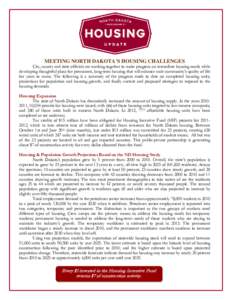 MEETING NORTH DAKOTA’S HOUSING CHALLENGES  City, county and state officials are working together to make progress on immediate housing needs while developing thoughtful plans for permanent, long-term housing that will 