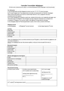 Formulier Tussentijdse Wijzigingen Dit formulier is bestemd voor adres- en contactwijzigingen en/of wijzigingen in de thuissituatie. Ter informatie In de leerlingenadministratie (Magister) werken we met 1e / 2e / 3e oude