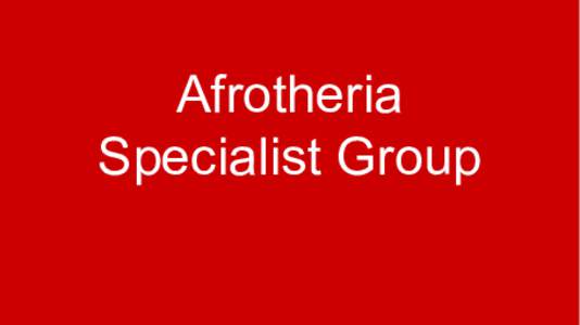 Afrotheria Specialist Group SPECIALIST GROUP  Afrotheria