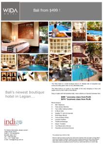 Bali from $499 !  The Wida Hotel is a small boutique hotel in Jl. Melasti with 24 beautiful new rooms providing great value at very affordable rates.  Bali’s newest boutique