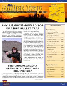 March / April  Vol. LI, Issue 2 PHYLLIS GROSS–NEW EDITOR OF ASRPA BULLET TRAP