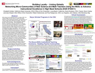 Building Locally - Linking Globally Networking Micro-Communities of New Science and Math Teachers Using the NSDL to Advance Instructional Excellence in High Need Schools (DUE[removed]Elizabeth Ambos, California State Un