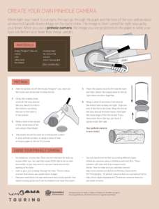 CREATE YOUR OWN PINHOLE CAMERA When light rays travel to our eyes, the rays go through the pupil and the lens of the eye, and produce an inverted (upside down) image on the eye’s retina. The image is then turned the ri