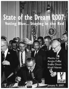 State of the Dream 2007: Voting Blue... Staying in the Red Meizhu Lui Anisha Desai Emma Dixon