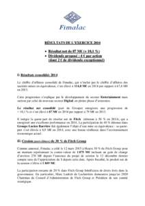 RÉSULTATS DE L’EXERCICE 2014   Résultat net de 87 M€ (+ 10,1 %)  Dividende proposé : 4 € par action (dont 2 € de dividende exceptionnel)