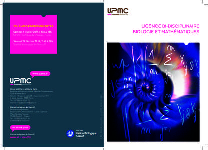 Licence bi-disciplinaire Biologie et Mathématiques Journées Portes Ouvertes Samedi 7 février[removed]13h à 18h UPMC, Campus de Jussieu, Paris