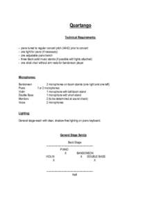 Quartango Technical Requirements: - piano tuned to regular concert pitch (A442) prior to concert one light for piano (if necessary)