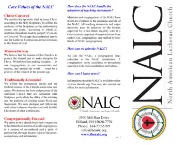 Core Values of the NALC Christ-Centered We confess the apostolic faith in Jesus Christ according to the Holy Scriptures. We affirm the authority of the Scriptures as the authoritative source and norm, “according to whi
