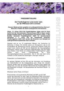 PRESSEMITTEILUNG Die Friedhofsgärtner sind wieder stark auf der IPM Essen 2015 vertreten Essener Meisterschüler gestalten ein außergewöhnliches Grab und Besucher erhalten am Stand umfangreiche Informationen (Bonn, 13