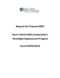 Request for Proposal (RFP) Kaua`i Island Utility Cooperative’s Streetlight Replacement Program Issued[removed]  REQUEST FOR PROPOSAL (RFP)