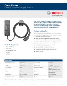 Power Xpress Electric Vehicle Charging Station The ability to charge an electric vehicle in half the time of an ordinary 120V outlet paired with an unmatched ability to endure the most