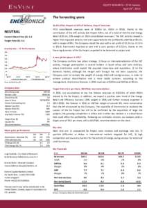 EQUITY RESEARCH – FY15 Update April 29th, 2016 The harvesting years South Africa Project at 54% of delivery, leap of revenues FY15 consolidated revenues were at €108m (vs. €10m in 2014), thanks to the