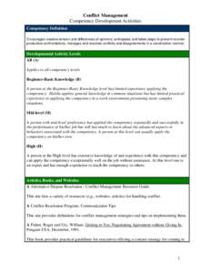 Conflict Management Competency Development Activities Competency Definition Encourages creative tension and differences of opinions; anticipates and takes steps to prevent counterproductive confrontations; manages and re