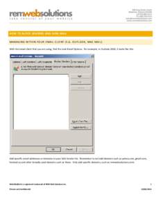 HOW TO BLOCK SENDERS AND JUNK MAIL MANAGING WITHIN YOUR EMAIL CLIENT (E.G. OUTLOOK, MAC MAIL) With the email client that you are using, find the Junk Email Options. For example, in Outlook 2010, it looks like this: Add s