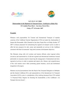 SAN JUAN ACCORD Memorandum on the Regional Air Transport Sector - Looking for a Better Way El Condado Plaza Hotel – San Juan, Puerto Rico Friday 19th of October 2007 Preamble Ministers with responsibility for Tourism a