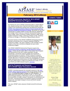February 2014 eNews APIASF Announces Awards for 2014 APIASF AANAPISI Scholarship Program On Feburary 20, 2014, APIASF announced plans to award 166 fulltime, degree-seeking Asian American and Pacific Islander (AAPI) stude