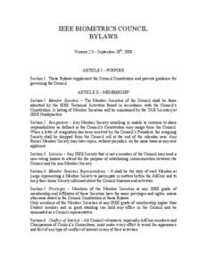 IEEE BIOMETRICS COUNCIL BYLAWS Version 2.3 – September 28th, 2008 ARTICLE I – PURPOSE Section 1. These Bylaws supplement the Council Constitution and provide guidance for
