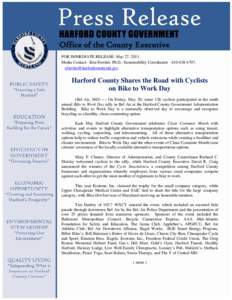 Office of the County Executive FOR IMMEDIATE RELEASE: May 27, 2011 Media Contact: Erin Ferriter, Ph.D., Sustainability Coordinator[removed], [removed]  Harford County Shares the Road with Cyclis