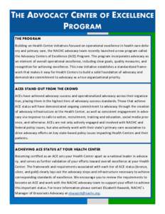 THE ADVOCACY CENTER OF EXCELLENCE PROGRAM THE PROGRAM Building on Health Center ini a ves focused on opera onal excellence in health care delivery and primary care, the NACHC advocacy team recently launched a new program