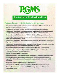 Partners In Professionalism Platinum Partner – $10,000 (limited to five per year) •	 Complimentary full page color advertisement in each electronic issue of Forum newsletter and full page advertising in annual report