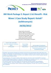 Pharmacoepidemiological Research on Outcomes of Therapeutics by a European ConsorTium IMI Work Package 5: Report 1:b:ii Benefit - Risk  Wave 1 Case Study Report: Ketek®