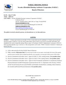 PUBLIC MEETING NOTICE Nevada Affordable Housing Assistance Corporation (NAHAC) Board of Directors DATE: June 27, 2016 TIME: 2:00 P.M.