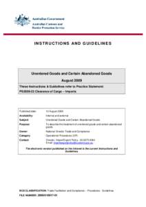 INSTRUCTIONS AND GUIDELINES  Unentered Goods and Certain Abandoned Goods August 2009 These Instructions & Guidelines refer to Practice Statement: PS2009-23 Clearance of Cargo – Imports