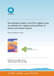 Groundwater quality in the Ord irrigation area, its suitability for irrigation and prediction of salinity and sodicity hazards Riasat Ali and Ramsis B. Salama  CSIRO Land and Water, Perth