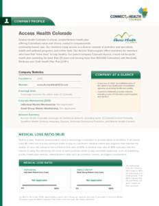 Company Profile  Access Health Colorado Access Health Colorado is a local, comprehensive health plan offering Coloradans value and choice, rooted in compassionate, community-based care. Our members enjoy access to a dive