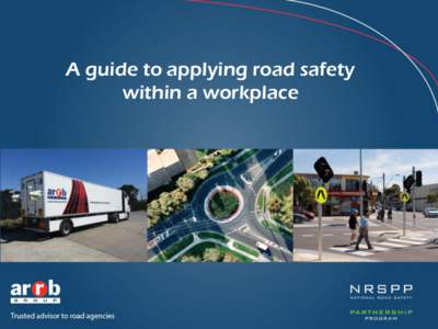 A guide to applying road safety within a workplace Today’s moderator: Angela Juhasz Webinar Program Coordinator