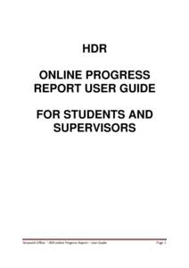 HDR ONLINE PROGRESS REPORT USER GUIDE FOR STUDENTS AND SUPERVISORS