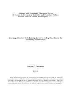 Finance and Economics Discussion Series Divisions of Research & Statistics and Monetary Affairs Federal Reserve Board, Washington, D.C. Learning from the Test: Raising Selective College Enrollment by Providing Informatio